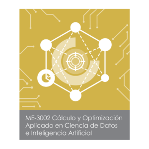 ME-3002 Cálculo y Optimización Aplicado en Cienciade Datos e Inteligencia Artificial