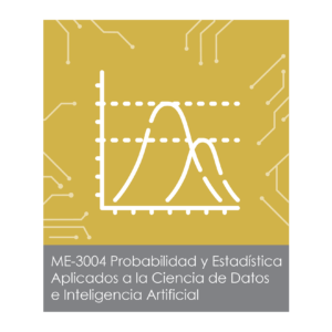 ME-3004 Probabilidad y Estadística Aplicados a la Ciencia de Datos e Inteligencia Artificial