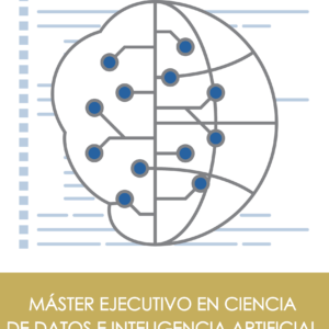 Máster Ejecutivo en Ciencia Datos e Inteligencia Artificial (9 cursos)